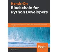 Arjuna Sky Kok Hands-On Blockchain for Python Developers (Tascabile)