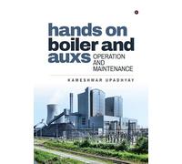 Hands on Boiler and Auxs Operation and Maintenance