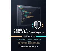 Hands-On BSIMM for Developers: Step-by-Step Code Security Labs to Prevent Cyber Attacks