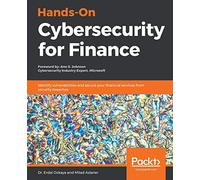 Hands-On Cybersecurity for Finance: Identify vulnerabilities and secure your financial services from security breaches