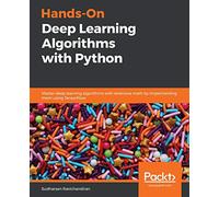 Hands-On Deep Learning Algorithms with Python: Master deep learning algorithms with extensive math by implementing them using TensorFlow