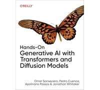 Hands-On Generative AI with Transformers and Diffusion Models by Omar Sanseviero
