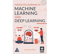 Hands on Learning in Machine Learning and Deep Learning