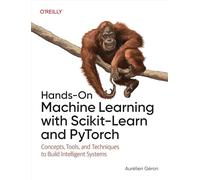 Aurelien Geron Hands-On Machine Learning with Scikit-Learn and PyTor (Tascabile)
