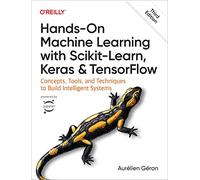 Hands-On Machine Learning con Scikit-learn, Keras e TensorFlow – Concetti, strumenti e tecniche