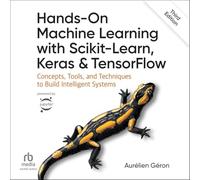 Hands-On Machine Learning with Scikit-Learn, Keras, and Tensorflow: Concepts, Tools, and Techniques to Build Intelligent Systems (3rd Edition)