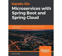 Hands-On Microservices with Spring Boot and Spring Cloud: Build and deploy Java microservices using Spring Cloud, Istio, and Kubernetes