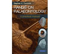 Hands-on Palaeontology: A Practical Manual
