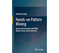 Hands-on Pattern Mining: Theory and Examples With Pami, Sklearn, Keras, and Tensorflow