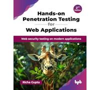 Hands-on Penetration Testing for Web Applications: Web security testing on modern applications - 2nd Edition