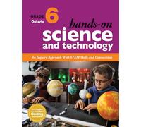 Hands-on Science and Technology for Ontario, Grade 6: An Inquiry Approach With Stem Skills and Connections