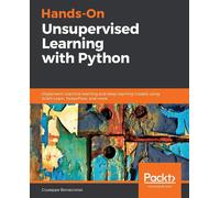 Hands-On Unsupervised Learning with Python: Implement machine learning and...