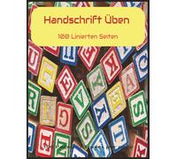 Handschrift Üben: Handschrift Übungsheft für Kinder - 100 Seiten mit Linien zum Schreibenlernen, Üben und Verbessern der Buchstabenform in der Grundschule