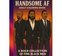 Handsome AF Adult Coloring Book: A Bold Collection of Fine Black Men