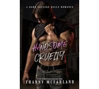 Handsome Cruelty: A Dark College Bully Romance (The Birddogs, Book 1)