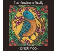 Handsome Family - Honey Moon