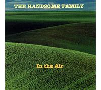 Handsome Family, The - In The Air