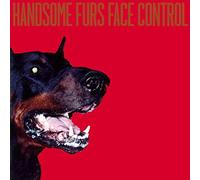 Handsome Furs - Face Control