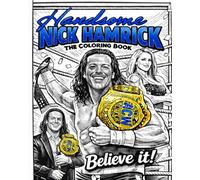 Handsome Nick Hamrick : The Coloring Book 100% Pure Greatness with 12 mo Fitness Calender
