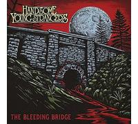 Handsome Young Strangers - Bleeding Bridge