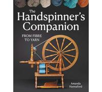 Handspinners Companion: From Fibre to Yarn
