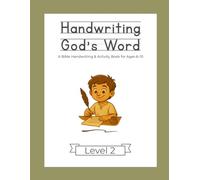 Handwriting God's Word: Level 2 - A Bible Handwriting & Activity Book for Ages 6-10