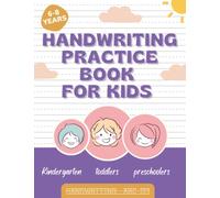Handwriting Practice Book for Kids 6-8 Years: 200 Writing Pages For Toddlers, Kindergarten and Preschoolers, Homeschool Workbooks 1st Grade, Practice Writing Paper for Kids