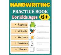 HANDWRITING PRACTICE BOOK for Kids Ages 6+: Workbook Pages with Animals, Numbers, Weather & Shapes | Fun Learning for Early Writers