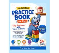Handwriting Practice Book for Kids; Silly Sentneces with Waldo The Walrus: Print Letters, Sight words, and step-by-step Stroke Guides for Kindergarten, 1st and 2nd Grade