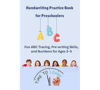Handwriting Practice Book for Preschoolers: Fun ABC Tracing, Pre-Writing Skills, and Numbers for Ages 3-5
