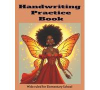 Handwriting Practice Book Wide Ruled for Elementary School: Work to learn & improve handwriting | 8.5 x 11, 100 Practice Pages | Great gift for students who want to improve their penmanship