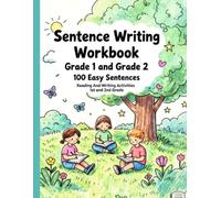 Handwriting Practice For Kids 5-7 Years, 100 Easy Sentences, Sentence Writing Workbook Grade 1 and Grade 2: Reading And Writing Activities 1st and 2nd Grade