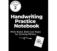 Handwriting Practice Notebook: Transitional Stage 2 handwriting practice notebook for early writers between primary and standard paper, featuring ... dysgraphia-friendly spacing, inclusive layout