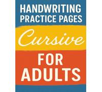 Handwriting Practice Pages Cursive For Adults: Learn and Improve Cursive Writing with Large Print Freehand Practice Sheets for Everyday Use