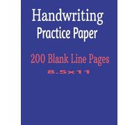 Handwriting Practice Paper 200 Blank Line Pages: Handwriting Practice Paper Notebook for Young Kids | 200 Dotted Blank Line Pages | Handwriting Practice Book