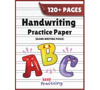 Handwriting Practice Paper for Kids: 120+ Blank Writing Papers with Dotted Lines - Large handwriting practice paper notebook for ABC Letter Tracing, ... for Preschool, Kindergarten & First Grade