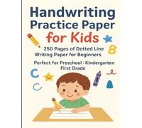 Handwriting Practice Paper for Kids: 250 Pages of Dotted Line Writing Paper for Beginners | Large 8.5 x 11 Inch Notebook for Letter & Number Writing ... First Grade | Wide Lines with Dotted Center