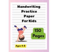 Handwriting Practice Paper for Kids Ages 4-8: 150 Pages of Dotted Line Writing Workbook for Preschool & Kindergarten | ABC Letter Tracing and Penmanship Practice Notebook