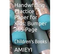 Handwriting Practice Paper for Kids: Bumper 365-Page: Children's Books
