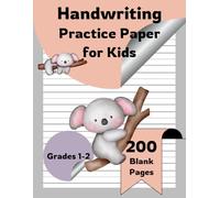 Handwriting Practice Paper for Kids- Grades 1-2: Blank 200-Page Notebook / Kindergarten Writing Paper /with dotted line / to Write Letters, Numbers and Sentences