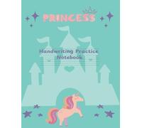 Handwriting Practice Paper for Kids: Princess Composition Notebook | 120 lined pages with mid-line dash, 8.5 x 11 | Preschool, Kindergarten and Elementary School