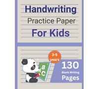 Handwriting Practice Paper: Kindergarten Kids Ages 3-5, size 8.5*11, 130 Blank Writing Pages