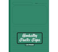 Handwriting Practice Paper: Master Your Handwriting Skills with This 120-Page, 8.5” x 11” Dotted Line Practice Notebook - Perfect for All Ages