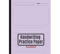 Handwriting Practice Paper: Premium 8.5” x 11” Handwriting Workbook - 120 Pages of Clean, Dotted Line Paper for Neat and Confident Writing | Perfect for Students, Kids, and Adults Alike