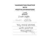Handwriting Practice With Positive Affirmations: A Confidence Building Workbook to Improve Penmanship, Self-Esteem, and a Growth Mindset For Ages 5-10