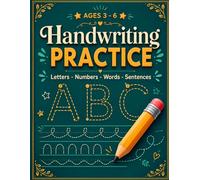 Handwriting Practice Workbook for Kids: Ages 3-6, Trace and Write Letters, Numbers, Words & Sentences - Printing Practice for Pre-K to Grade 1