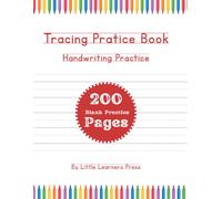 Handwriting Practice Workbook for Kids Ages 3-7: Large & Standard Writing Paper with Bonus Word Tracing Activities | 200 Pages: Learn Letter ... Writing Confidence Through Guided Practice
