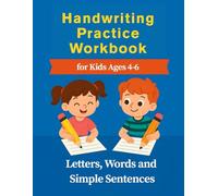 Handwriting Practice Workbook for Kids Ages 4-6: Letters, Words and Simple Sentences