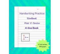 Handwriting Practice Workbook: Print & Cursive Writing | 4-Line Format | 0.5-Inch Line Spacing for Older Kids