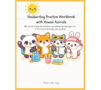 Handwriting Practice Workbook with Kawaii Animals: ABC and 123 Tracing for Preschool and Kindergarten Kids Ages 4-5 - A Fun Summer & Holiday Learning Book